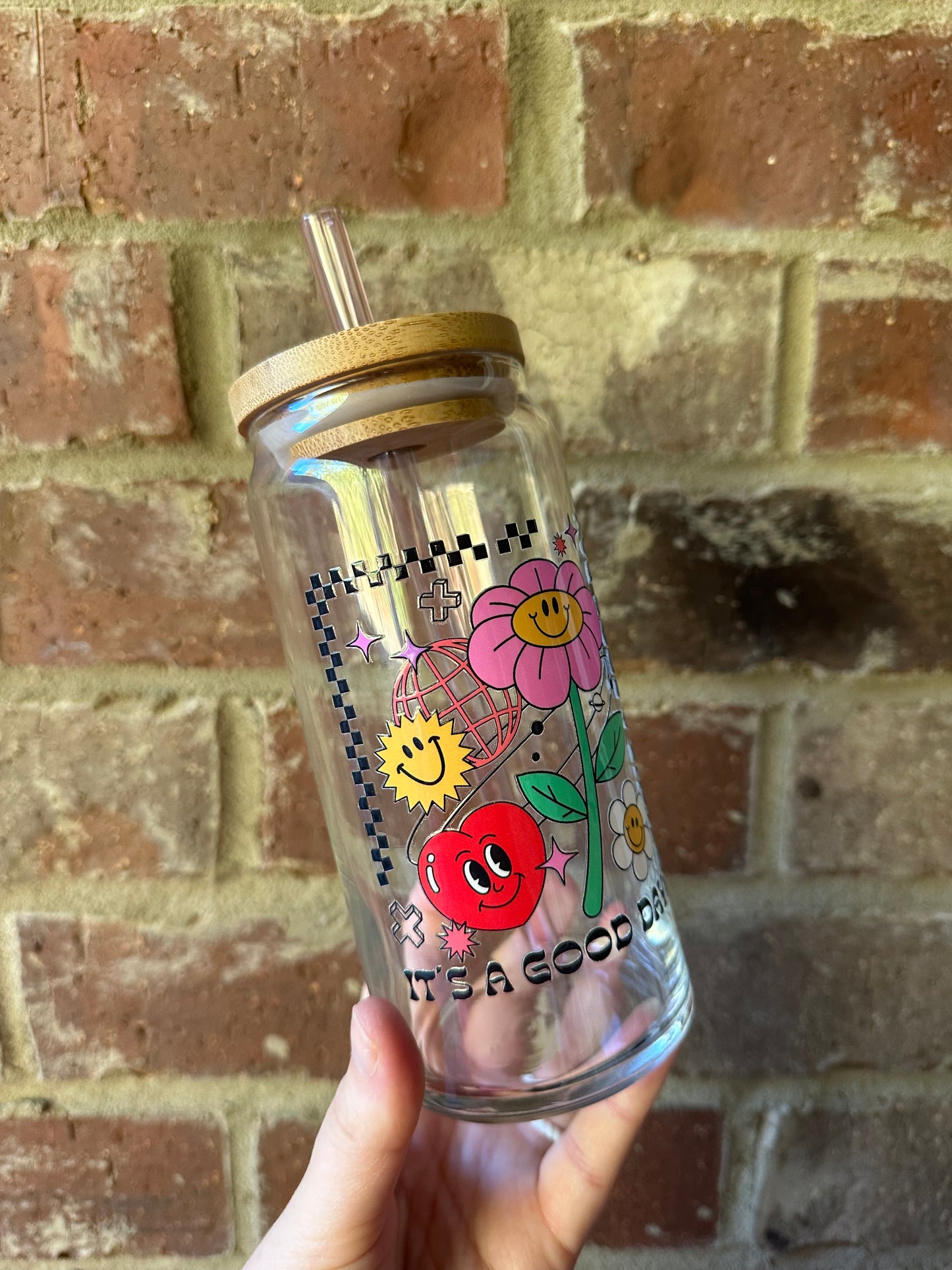 "It's a Good Day to Have a Good Day" Glass Can Cup