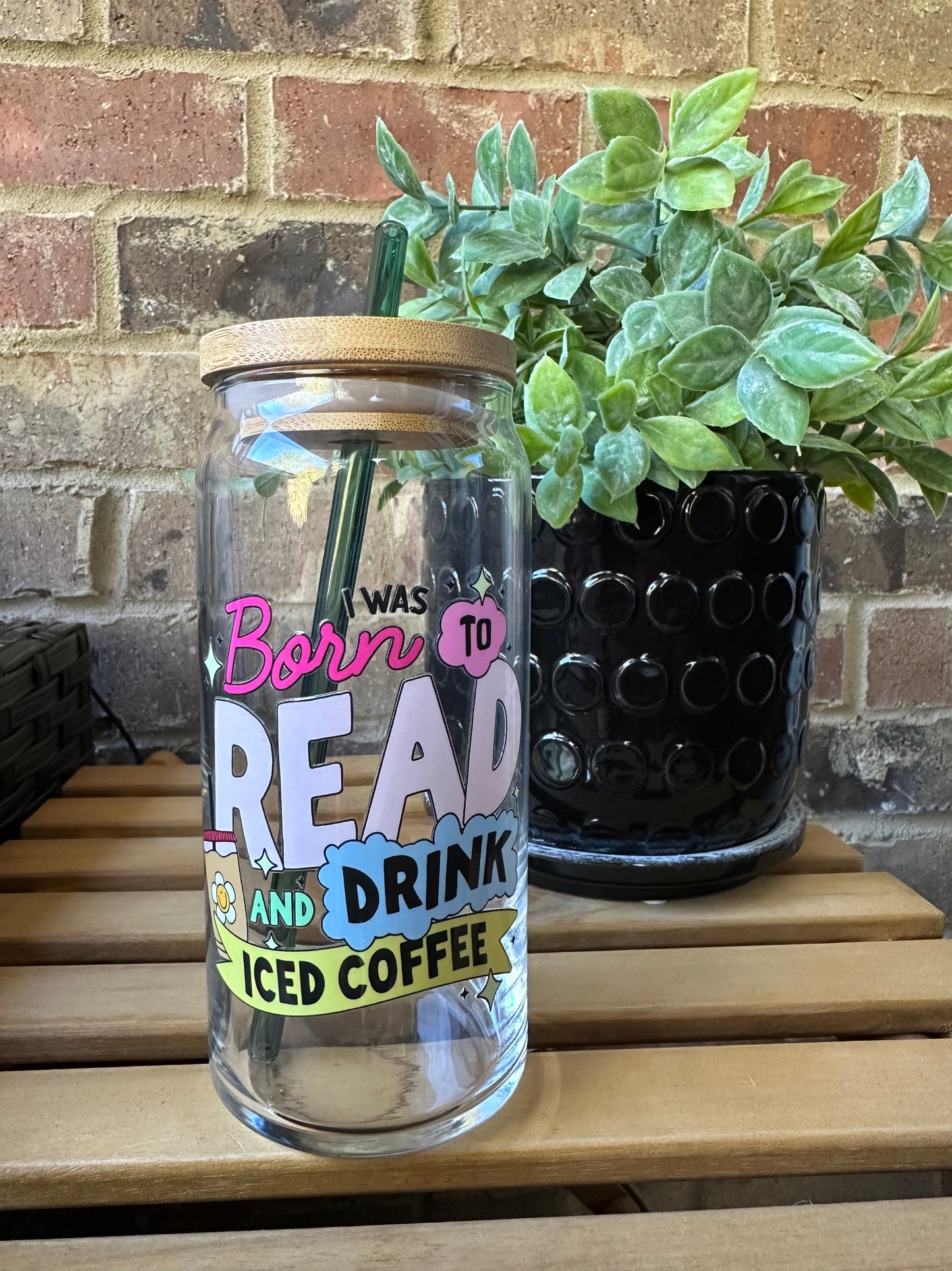 "Born to Read & Drink Iced Coffee" Glass Can Cup