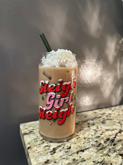 "Sleigh Girl Sleigh" Glass Can Cup