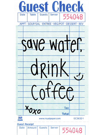 Safe Water, Drink Coffee Guest Check Glass Can