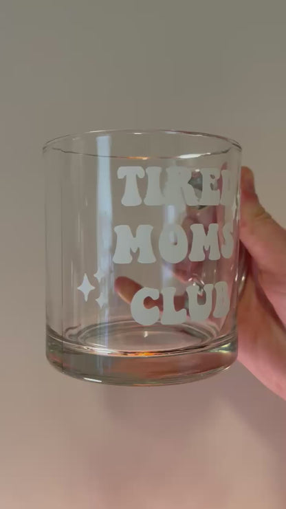 Tired Moms Club Glass Mug