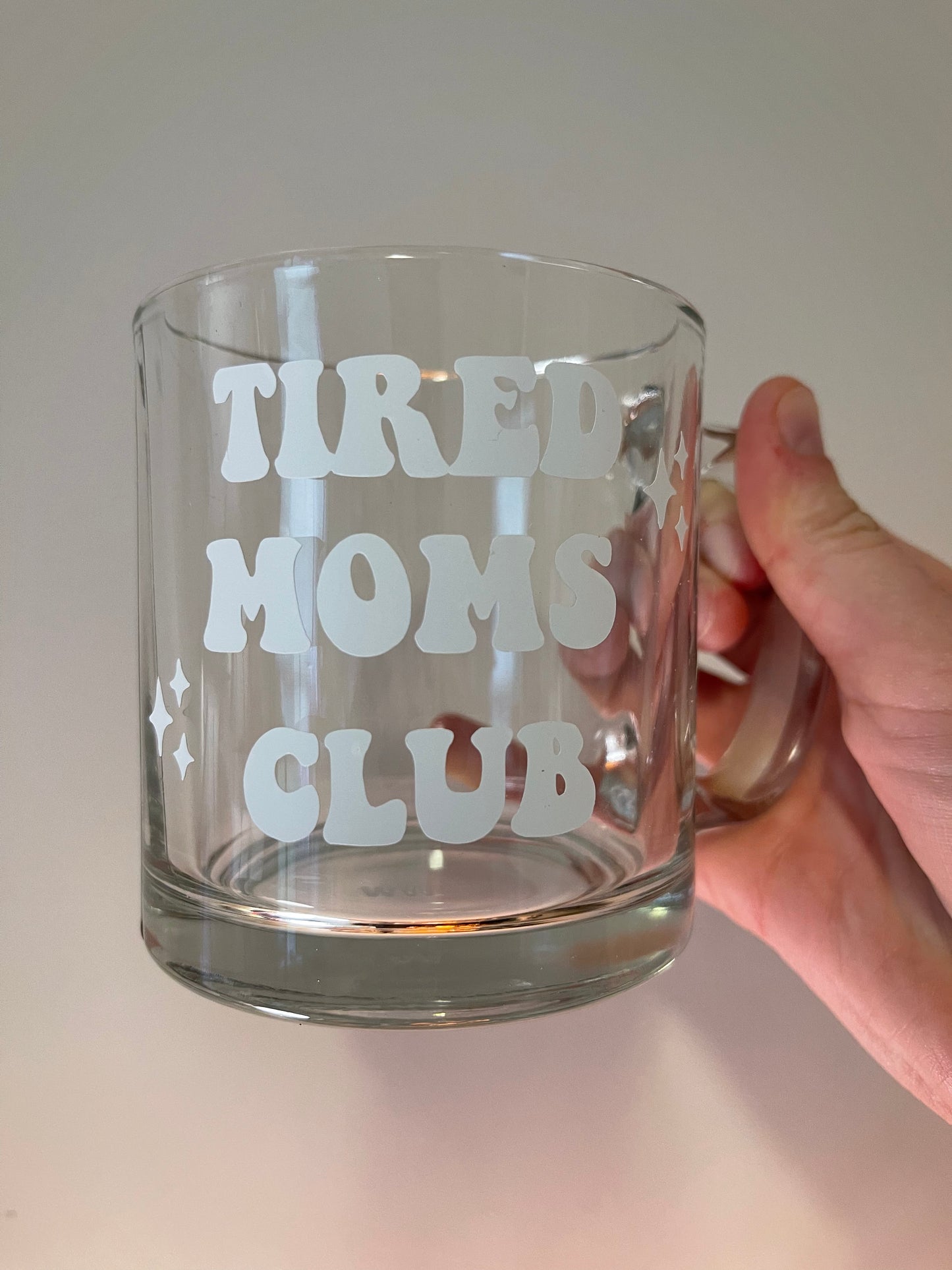Tired Moms Club Glass Mug